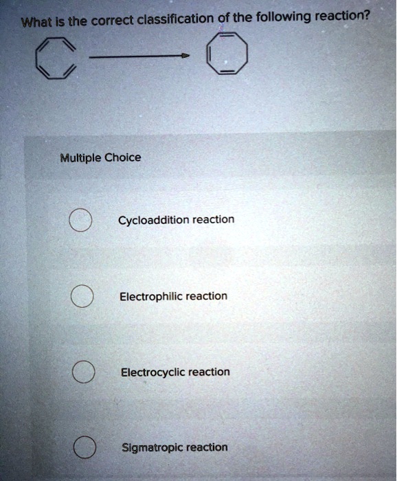 SOLVED What Is the correct classification of the following reaction