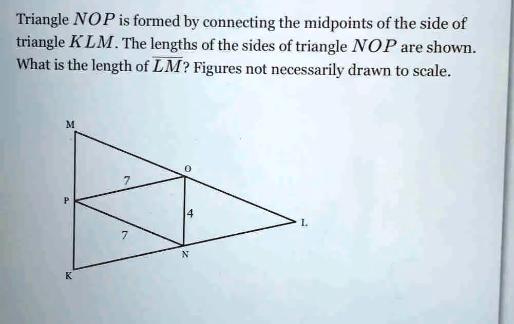 Solved Triangle Nop Is Formed By Connecting The Midpoints Of The Side Of Triangle Klm The 4093