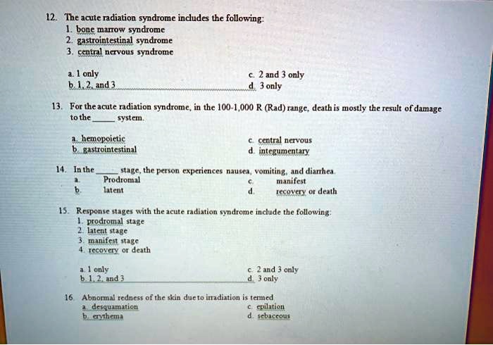 SOLVED: Thc acuie radiation syndrome indudes thc following: bonc manow