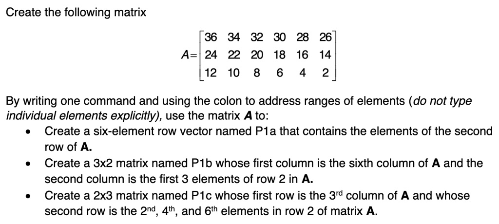 Create the following matrix A= By writing one command and using the ...