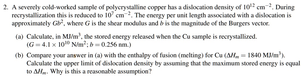 SOLVED: A severely cold-worked sample of polycrystalline copper has a ...