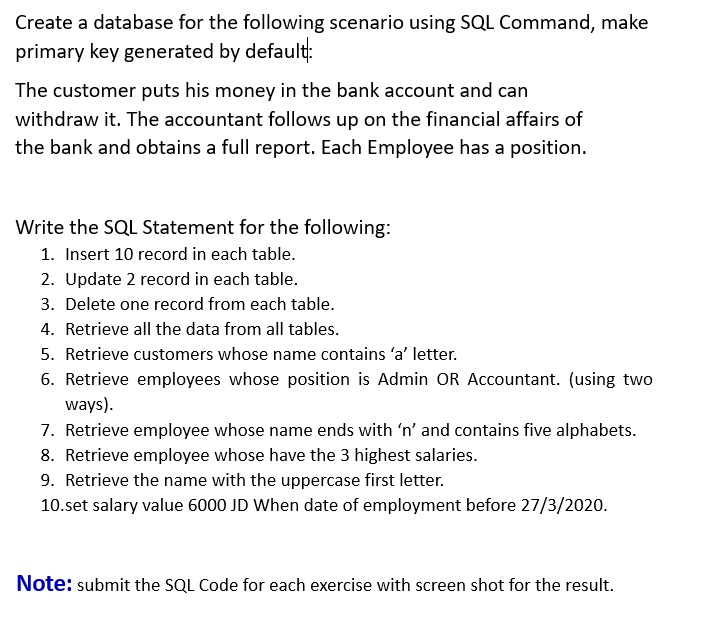 SOLVED: Create a database for the following scenario using SQL commands ...