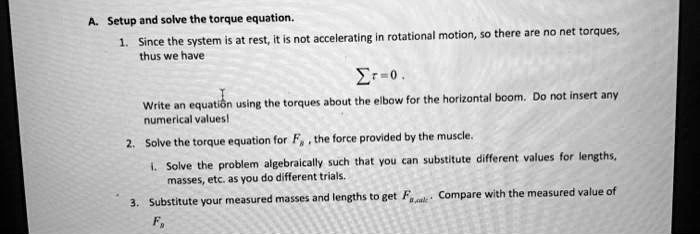 SOLVED: Setup and solve the tarque equation at rest; It Is not ...