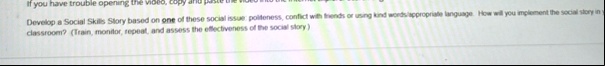 if you have trouble opening the video copy and paste the video into the internet explorer or develop a social skills story based on one of these social issue politeness conflict with friends 85074