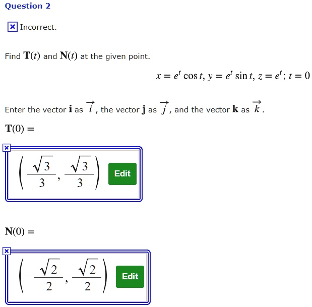 Solved Question 2 Incorrect Find Tt And Nt At The Given Point T E Cos Ty € Sint 9288