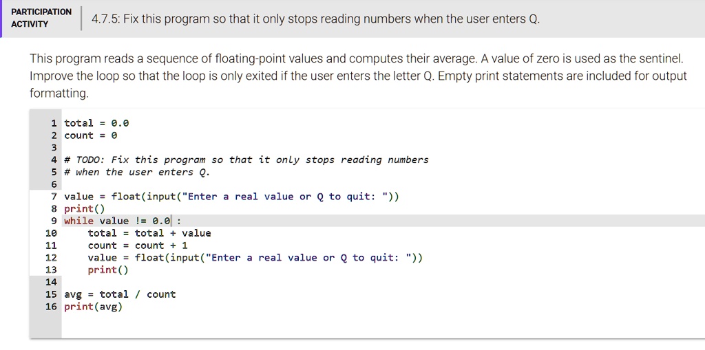 PARTICIPATION ACTIVITY 4.7.5: Fix this program so that it only stops ...