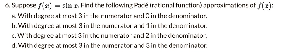 Pade Rational Approximation 6 suppose fa sin find the following pade rational function...