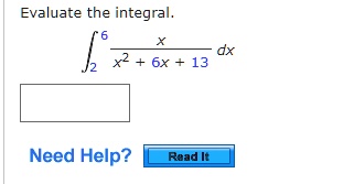 Evaluate the integral.( int2^6 fracxx^2 + 6x + 13 dx )