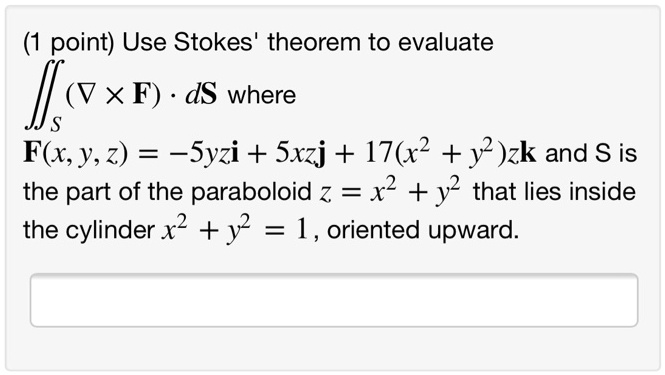 Solved Use Stokes Theorem To Evaluate âˆ«âˆ« Fâˆ™n Ds Where F X Y Z