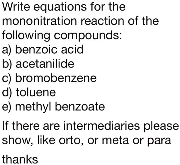 SOLVED: Write equations for the mononitration reaction of the following ...