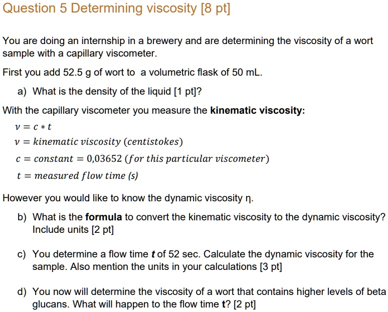 SOLVED Question 5 Determining viscosity [8 pt] You are doing an