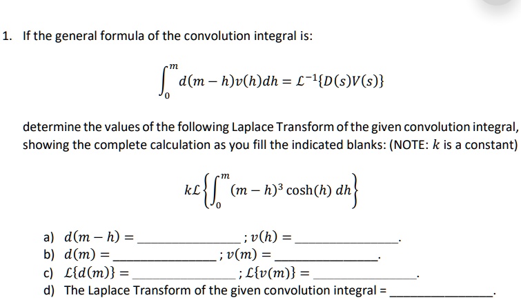SOLVED: If the general formula of the convolution integral is: d(m h ...