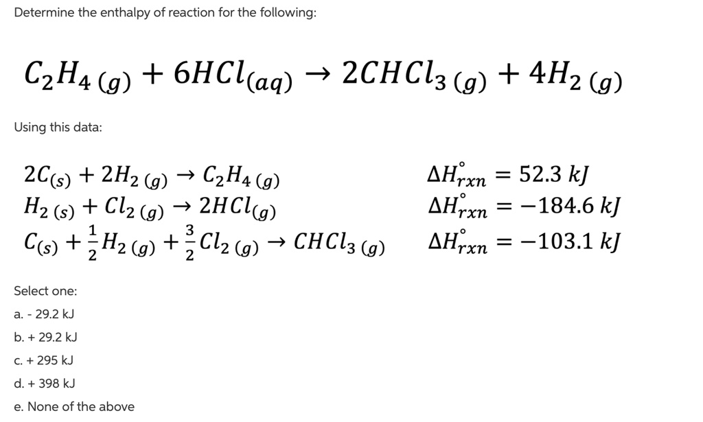 SOLVED Determine the enthalpy of reaction for the following C2H4