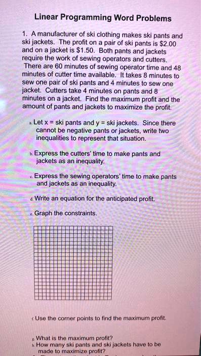linear programming word problems a manufacturer of ski clothing makes ...