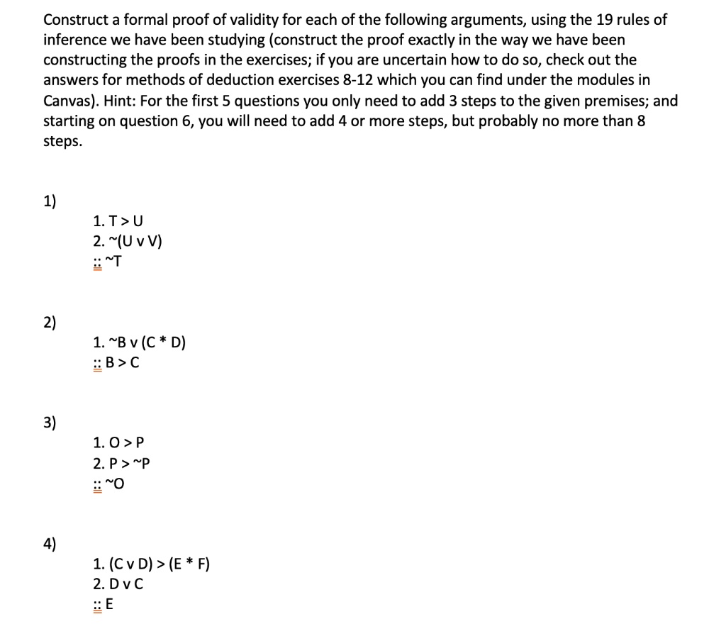 SOLVED: 1) 1. T > U 2. (U V V) 3. T 2) 1. B V (C * D) 2. E > B 3. C > E ...