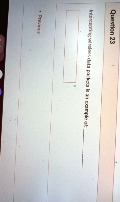 question 23 intercepting wireless data packets is an example of previous 22547