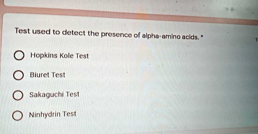 SOLVED Test used to detect the presence of alphaarlno aclds. Hopkins