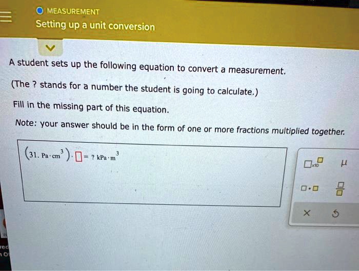 SOLVED: MEASUREMENT Setting Up A Unit Conversion A Student Sets Up The ...