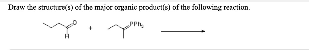 SOLVED: Draw the structure(s) of the major organic product(s) of the ...