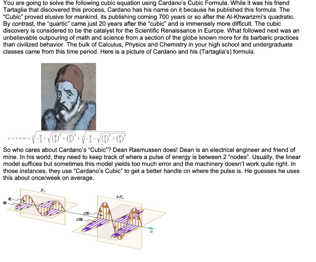 You are going to solve the following cubic equation using...