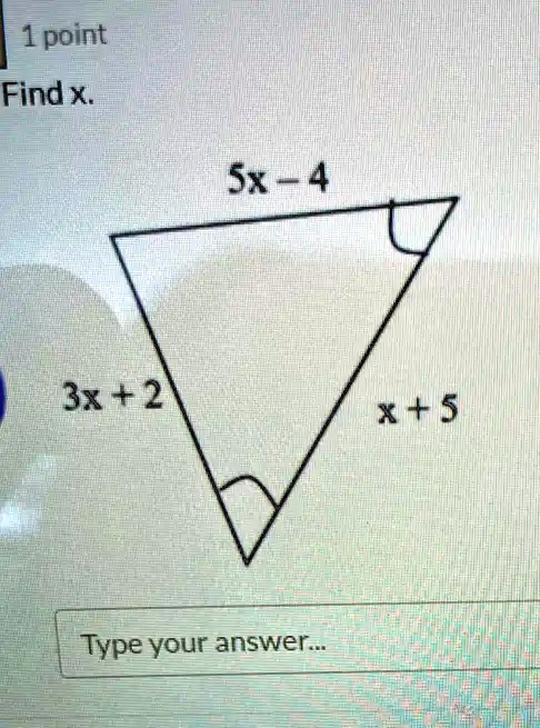 1 point
Find x.
5x - 4
3x + 2
x + 5
Type your answer...