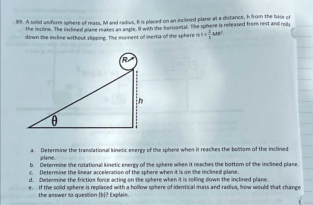 a solid uniform sphere of mass m and radius r is placed on an inclined ...