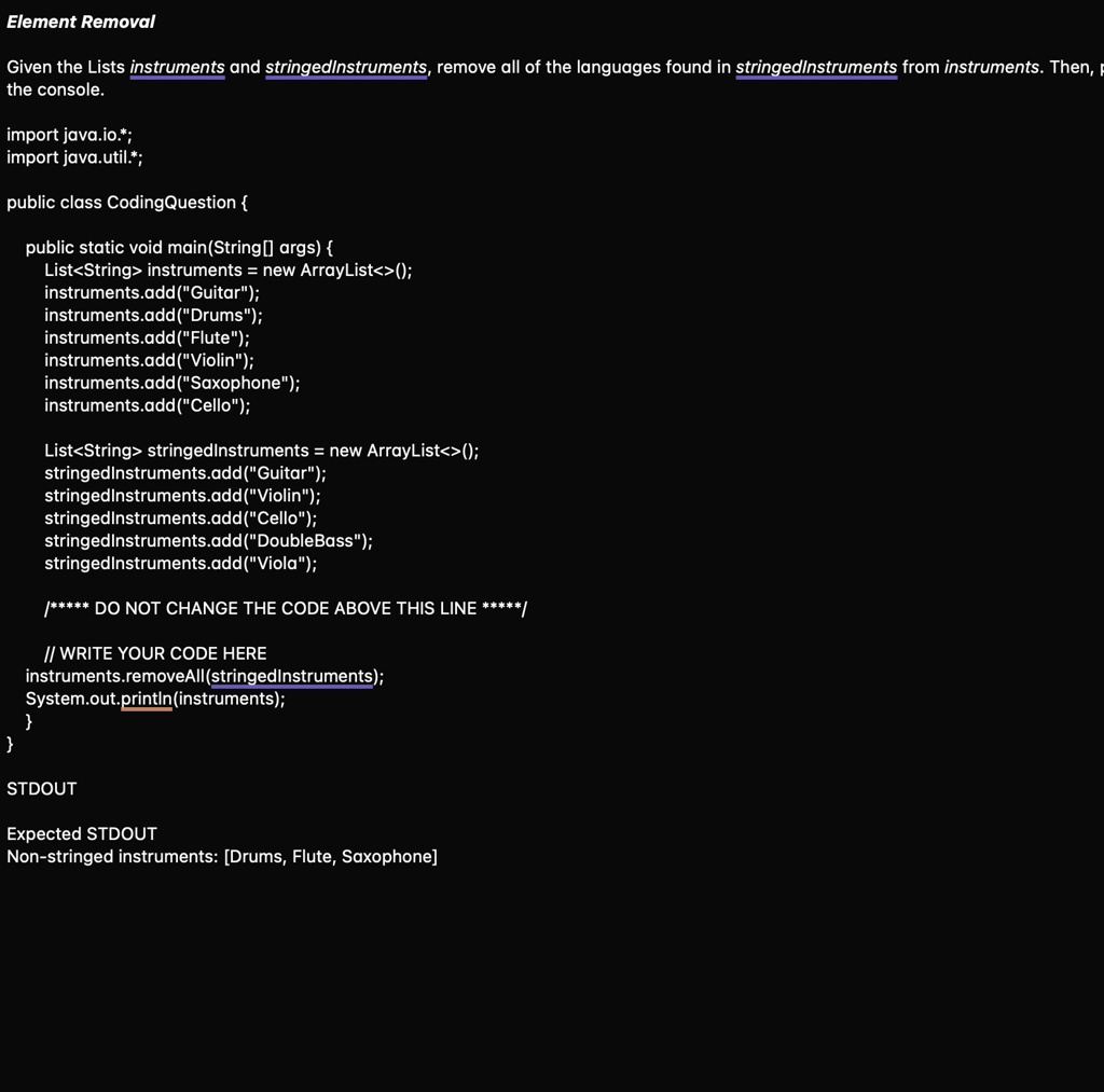 element removal given the lists instruments and stringedinstruments remove all of the languages found in stringedinstruments from instruments then p the console import javaio import javautil 30885