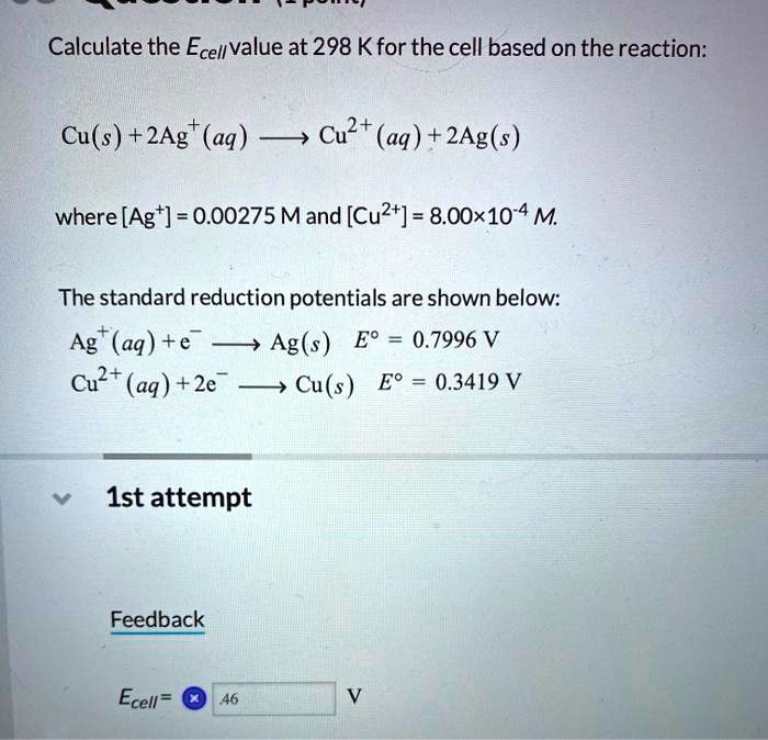 SOLVED Calculate the Ecelivalue at 298 K for the cell based on the reaction Cu(s) +2Agt (aq