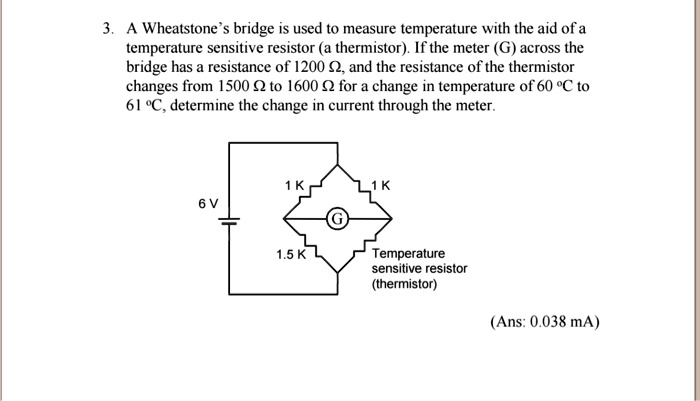 SOLVED: A Wheatstone Bridge Is Used To Measure Temperature With The Aid ...