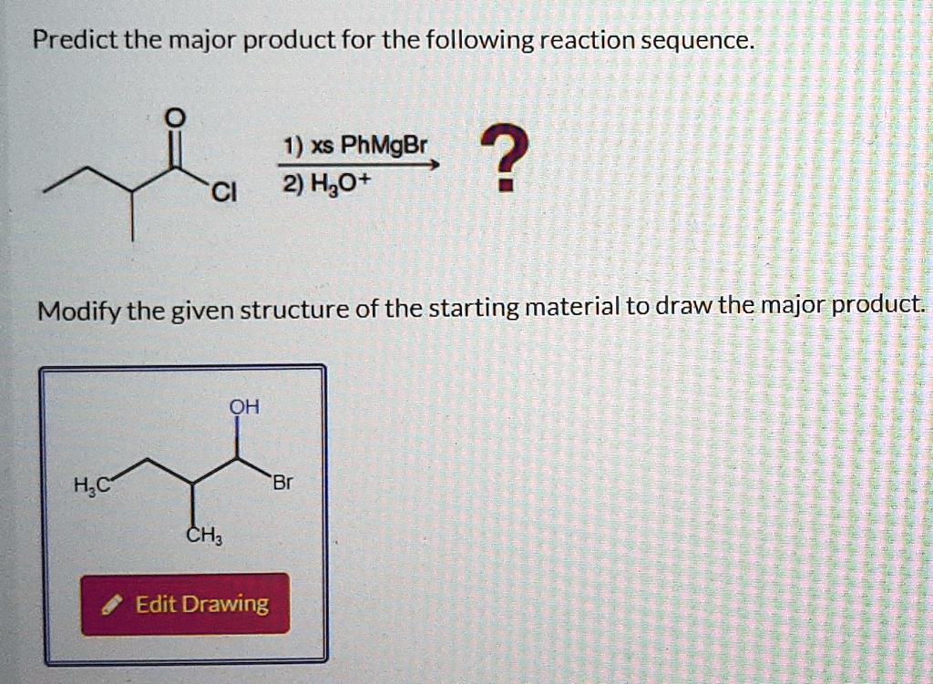 SOLVED: Predict the major product for the following reaction sequence ...