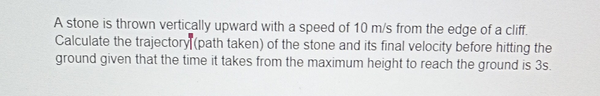 SOLVED: A stone is thrown vertically upward with a speed of 10 m / s ...