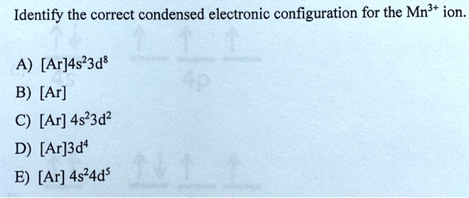 Solved: Identify The Correct Condensed Electronic Configuration For The 