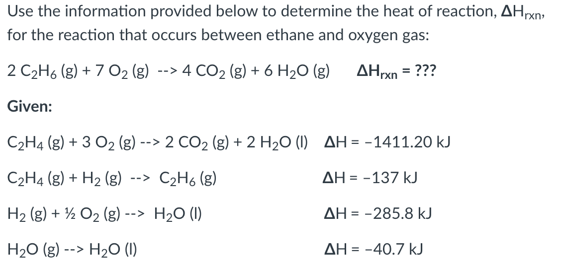 Use the information provided below to determine the heat of reaction ...