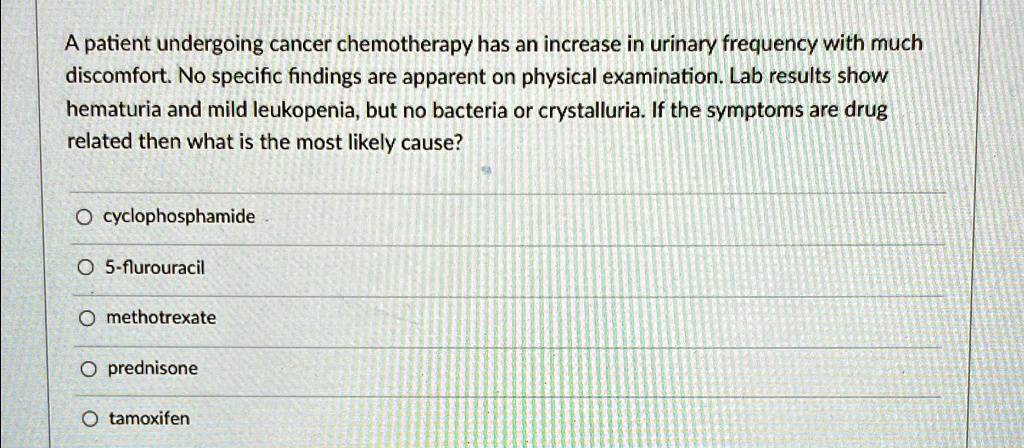 SOLVED: A patient undergoing cancer chemotherapy has an increase in ...
