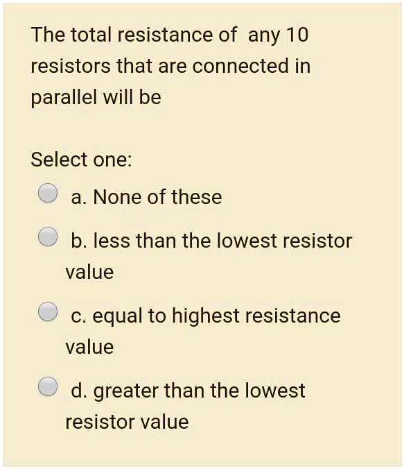SOLVED The Total Resistance Of Any 10 Resistors That Are Connected In 