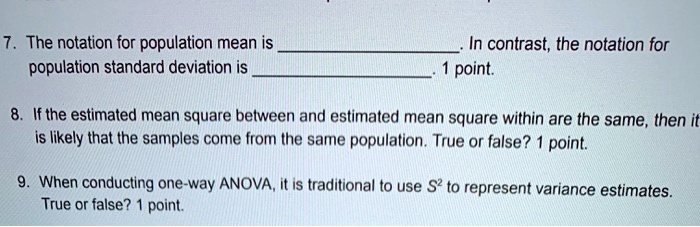 Solved The Notation For Population Mean Is Population Standard Deviation Is In Contrast The Notation For Point If The Estimated Mean Square Between And Estimated Mean Square Within Are The Same Then Iikely