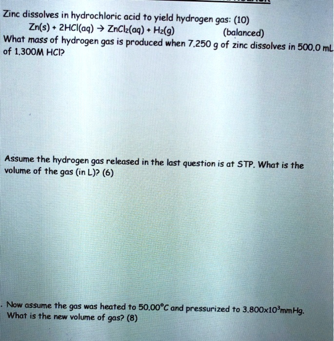 SOLVEDZinc dissolves in hydrochloric acid to yield hydrogen gas (10