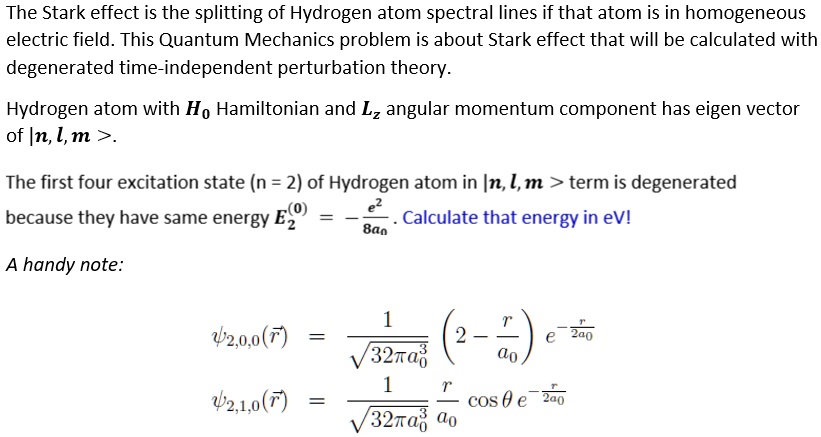 The Stark effect is the splitting of Hydrogen atom spectral lines if ...