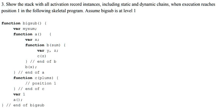 SOLVED: 3.Show the stack with all activation record instances,including ...