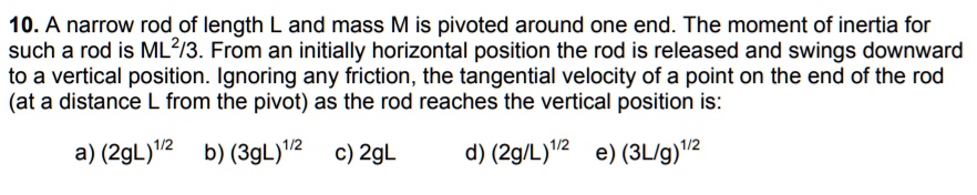 10 a narrow rod of length l and mass m is pivoted around one end the ...