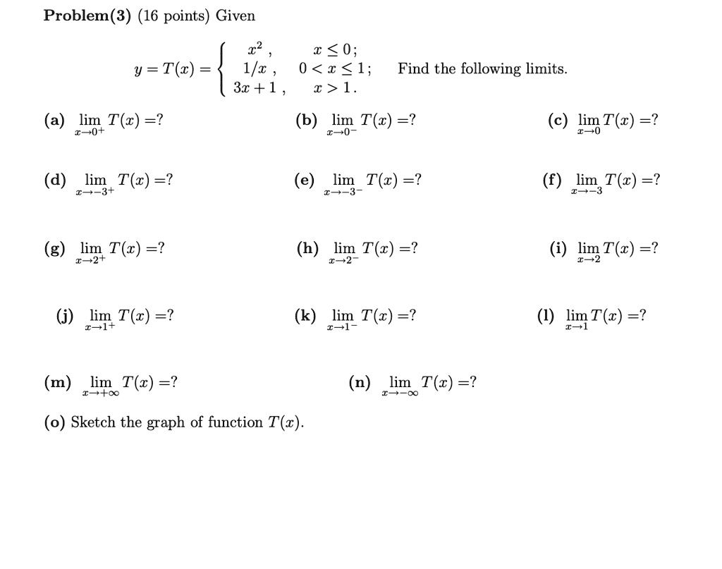 Solved Problem 3 16 Points Given X2 I 0 V T6 1 X 0 I 1 Find The Following Limits 3c 1 X 1 A Lim T C I 0 B