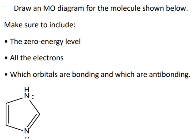 SOLVED: Draw an MO diagram for the molecule shown below Make sure to ...