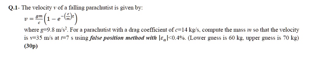 SOLVED: Could you solve? Please I'm waiting Q.1- The velocity v of a ...