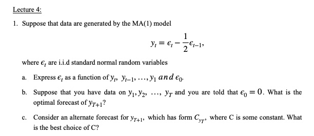 SOLVED: Lecture 4: 1. Suppose that data are generated by the MA(1 ...