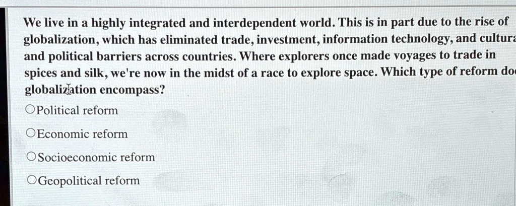 We live in a highly integrated and interdependent world. This is in