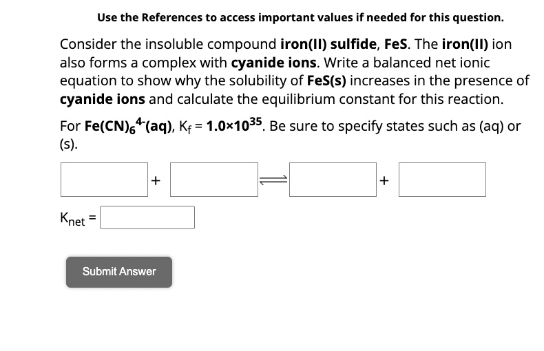 SOLVED Consider the insoluble compound iron(II) sulfide, FeS. The iron