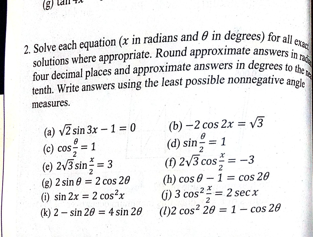 Solved G Laif In Equation X In Radians And 0 In Degrees For All 2 Solve Each Exaci Appropriate Round Approximate Answers In Solutions Where Radi Approximate Answers In Degrees To
