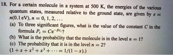 18for a certain molecule in a system at 500 k the energies of the various quantum states measured relative to the ground state are given by e n01evn012 a to three significant figures what is 08332