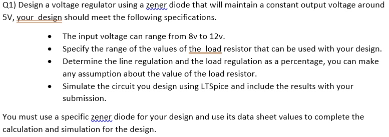 SOLVED: Q1) Design A Voltage Regulator Using A Zener Diode That Will ...