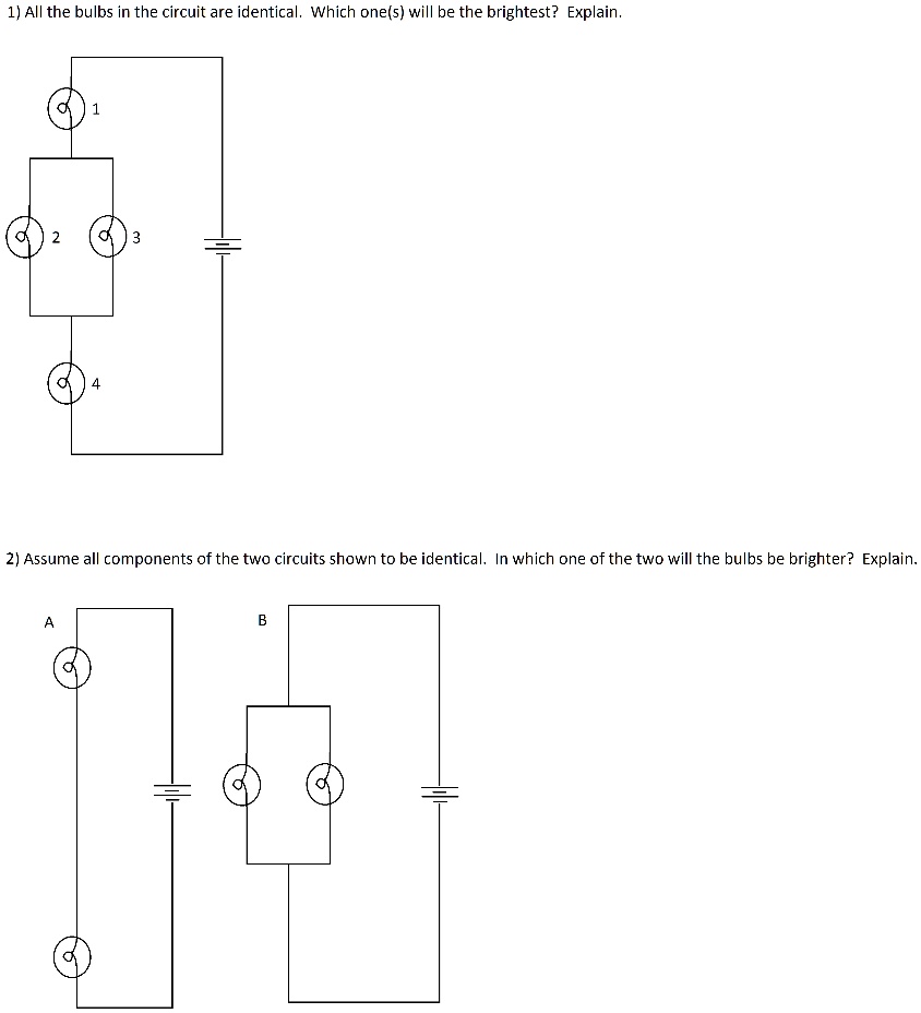 SOLVED:1) All the bulbs in the circuit are identical; Which one(s) will ...